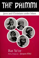 Dhimmi: Żydzi i chrześcijanie pod rządami islamu - The Dhimmi: Jews & Christians Under Islam