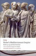 Rzymskie imperium śródziemnomorskie: księgi 41-45 i Periochae - Rome's Mediterranean Empire: Books 41-45 and the Periochae