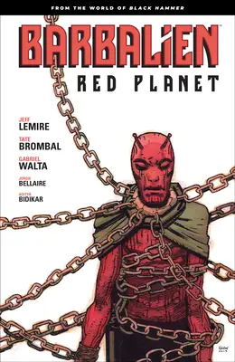 Barbalien: Czerwona planeta: Ze świata Czarnego Młota - Barbalien: Red Planet--From the World of Black Hammer