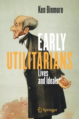 Wcześni utylitaryści: Życie i ideały - Early Utilitarians: Lives and Ideals