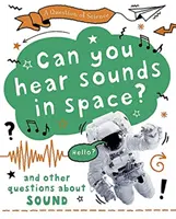 Pytanie naukowe: Czy można usłyszeć dźwięki w kosmosie? I inne pytania dotyczące dźwięku - Question of Science: Can you hear sounds in space? And other questions about sound