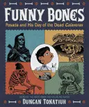 Funny Bones: Posada i jego Dzień Zmarłych Calaveras - Funny Bones: Posada and His Day of the Dead Calaveras