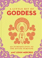 A Little Bit of Goddess, 20: Wprowadzenie do boskiej kobiecości - A Little Bit of Goddess, 20: An Introduction to the Divine Feminine