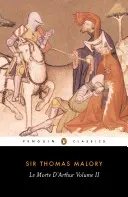 Le Morte d'Arthur: Tom 2 - Le Morte d'Arthur: Volume 2