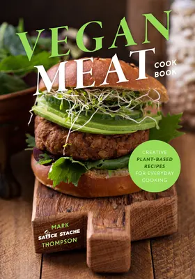 Making Vegan Meat: The Plant-Based Food Science Cookbook (Białko roślinne, dieta wegetariańska, wegańska książka kucharska, przepisy na seitan) - Making Vegan Meat: The Plant-Based Food Science Cookbook (Plant-Based Protein, Vegetarian Diet, Vegan Cookbook, Seitan Recipes)