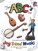 The Abc's of Jug Band Music: Wydanie z kolorowanką - The Abc's of Jug Band Music: Coloring Book Edition
