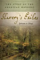 Slavery's Exiles: Historia amerykańskich Maroonów - Slavery's Exiles: The Story of the American Maroons