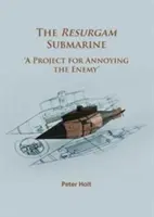 Okręt podwodny Resurgam: „Projekt irytowania wroga - The Resurgam Submarine: 'A Project for Annoying the Enemy'