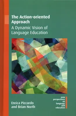 Podejście zorientowane na działanie: Dynamiczna wizja edukacji językowej - The Action-Oriented Approach: A Dynamic Vision of Language Education