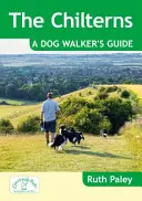 Chilterns: Przewodnik dla psów - Chilterns: A Dog Walker's Guide