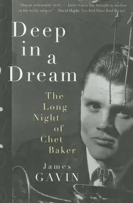 Deep in a Dream: Długa noc Cheta Bakera - Deep in a Dream: The Long Night of Chet Baker