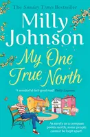 My One True North - bestseller z pierwszej piątki Sunday Times - odkryj magię Milly - My One True North - the Top Five Sunday Times bestseller - discover the magic of Milly