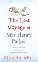 Last Voyage of Mrs Henry Parker - Niezapomniana historia miłosna autorki bestsellera Kindle THE SINGLE LADIES OF JACARANDA RETIREMENT VILLAGE. - Last Voyage of Mrs Henry Parker - An unforgettable love story from the author of Kindle bestseller THE SINGLE LADIES OF JACARANDA RETIREMENT VILLAGE