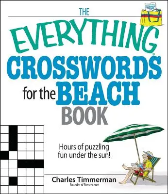 The Everything Crosswords for the Beach Book: Godziny zagadkowej zabawy pod słońcem! - The Everything Crosswords for the Beach Book: Hours of Puzzling Fun Under the Sun!