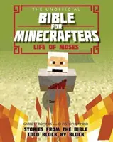 Nieoficjalna Biblia dla Minecrafterów: Życie Mojżesza: Historie biblijne opowiedziane blok po bloku - The Unofficial Bible for Minecrafters: Life of Moses: Stories from the Bible Told Block by Block