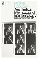 Estetyka, metoda i epistemologia - najważniejsze dzieła Foucaulta z lat 1954-1984 - Aesthetics, Method, and Epistemology - Essential Works of Foucault 1954-1984