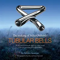 The making of Mike Oldfield's Tubular Bells - Prawdziwa historia powstania klasycznego albumu z 1973 roku, opowiedziana w 20. rocznicę jego oryginalnego wydania - The making of Mike Oldfield's Tubular Bells - The true story of making the classic 1973 album, as told on the 20th anniversary of its original releas