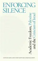 Wymuszanie milczenia: Wolność akademicka, Palestyna i krytyka Izraela - Enforcing Silence: Academic Freedom, Palestine and the Criticism of Israel