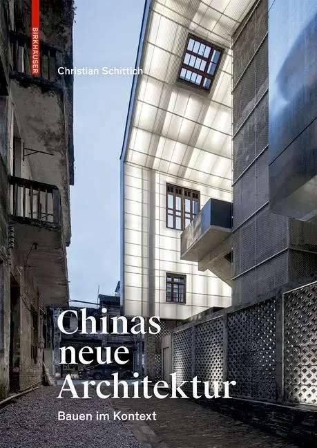 Nowa architektura Chin - budowanie w kontekście - Chinas neue Architektur - Bauen im Kontext