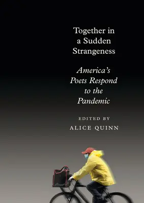 Razem w nagłej obcości: Amerykańscy poeci reagują na pandemię - Together in a Sudden Strangeness: America's Poets Respond to the Pandemic