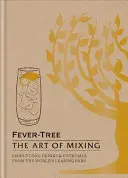 Fever Tree - The Art of Mixing - Proste long drinki i koktajle z wiodących barów na świecie - Fever Tree - The Art of Mixing - Simple long drinks & cocktails from the world's leading bars