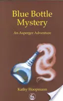 Tajemnica niebieskiej butelki: Przygoda z zespołem Aspergera - Blue Bottle Mystery: An Asperger's Adventure