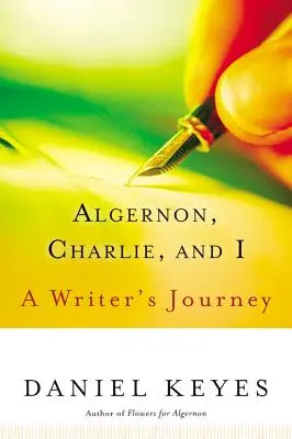 Algernon, Charlie i ja: Podróż pisarza - Algernon, Charlie, and I: A Writer's Journey