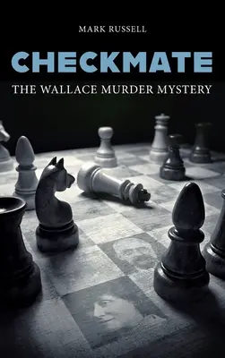 Szach mat: Tajemnica morderstwa Wallace'a - Checkmate: The Wallace Murder Mystery