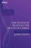 Śmierć śmierci w śmierci Chrystusa: Dlaczego Chrystus zbawia wszystkich, za których umarł? - Death of Death in the Death of Christ: Why Christ Saves All for Whom He Died