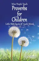 Przysłowia dla dzieci: Małe ziarenka Słowa Bożego - Proverbs for Children: Little Bitty Seeds of God's Word