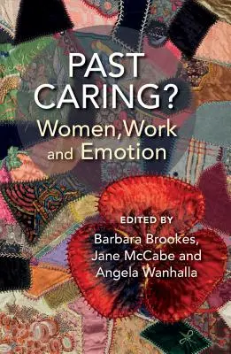 Przeszłość troski? Kobiety, praca i emocje - Past Caring?: Women, Work and Emotion