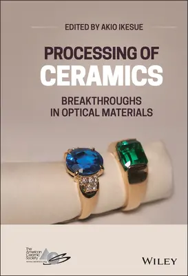 Przetwarzanie ceramiki: Przełom w materiałach optycznych - Processing of Ceramics: Breakthroughs in Optical Materials