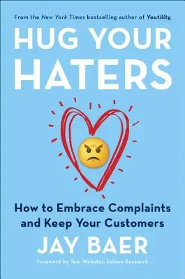 Hug Your Haters: Jak przyjąć skargi i zatrzymać klientów - Hug Your Haters: How to Embrace Complaints and Keep Your Customers