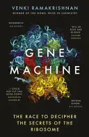 Gene Machine - wyścig o rozszyfrowanie sekretów rybosomu - Gene Machine - The Race to Decipher the Secrets of the Ribosome