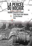 La Perce Du Bocage. Tom 2: 30 Juillet - 16 Aot 1944 - La Perce Du Bocage. Volume 2: 30 Juillet - 16 Aot 1944