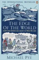 Krawędź świata - Jak Morze Północne uczyniło nas tym, kim jesteśmy - Edge of the World - How the North Sea Made Us Who We Are