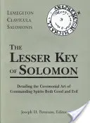 Mniejszy klucz Salomona: Lemegeton Clavicula Salomonis - The Lesser Key of Solomon: Lemegeton Clavicula Salomonis