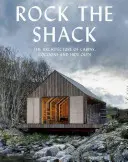 Rock the Shack: Architektura kabin, kokonów i kryjówek - Rock the Shack: The Architecture of Cabins, Cocoons and Hide-Outs