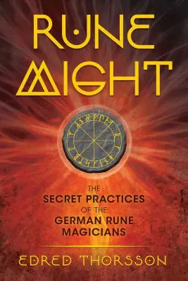 Rune Might: Sekretne praktyki niemieckich magów runicznych - Rune Might: The Secret Practices of the German Rune Magicians