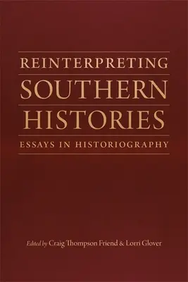 Reinterpretacja historii Południa: Eseje z historiografii - Reinterpreting Southern Histories: Essays in Historiography