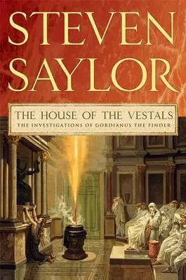 Dom westalek: Dochodzenia Gordianusa Poszukiwacza - The House of the Vestals: The Investigations of Gordianus the Finder