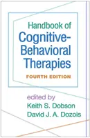 Podręcznik terapii poznawczo-behawioralnych, wydanie czwarte - Handbook of Cognitive-Behavioral Therapies, Fourth Edition