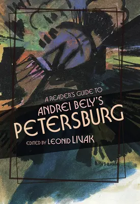 Przewodnik czytelnika po Petersburgu Andrieja Bely'ego - A Reader's Guide to Andrei Bely's Petersburg