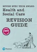 Pearson REVISE BTEC Tech Award Health and Social Care Revision Guide - Przewodnik po powtórkach. - Pearson REVISE BTEC Tech Award Health and Social Care Revision Guide -