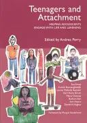 Nastolatki i przywiązanie - pomaganie nastolatkom w angażowaniu się w życie i naukę - Teenagers and Attachment - Helping Adolescents Engage with Life and Learning