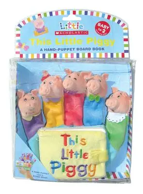 This Little Piggy: A Hand-Puppet Board Book [Z pacynką] - This Little Piggy: A Hand-Puppet Board Book [With Hand Puppet]