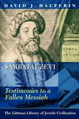 Sabbatai Zevi: Świadectwa dla upadłego Mesjasza - Sabbatai Zevi: Testimonies to a Fallen Messiah