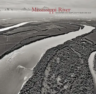 Rzeka Missisipi: Rzeka Missisipi: od źródeł i Heartlandu do Delty i Zatoki Perskiej - Mississippi River: Headwaters and Heartland to Delta and Gulf