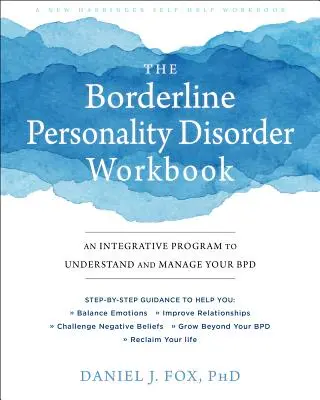 The Borderline Personality Disorder Workbook: Integracyjny program do zrozumienia i zarządzania Bpd - The Borderline Personality Disorder Workbook: An Integrative Program to Understand and Manage Your Bpd