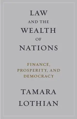 Prawo a bogactwo narodów: Finanse, dobrobyt i demokracja - Law and the Wealth of Nations: Finance, Prosperity, and Democracy